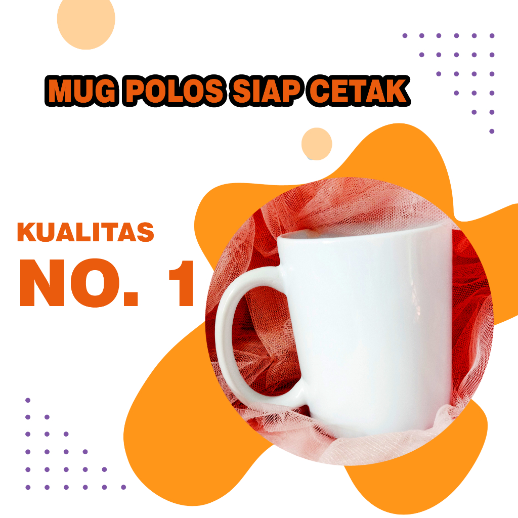 MUG POLOS SIAP CETAK BAHAN KERAMIK | SUPER WHITE MUG COATING IMPORT | BAHAN PREMIUM | MUG POLOS