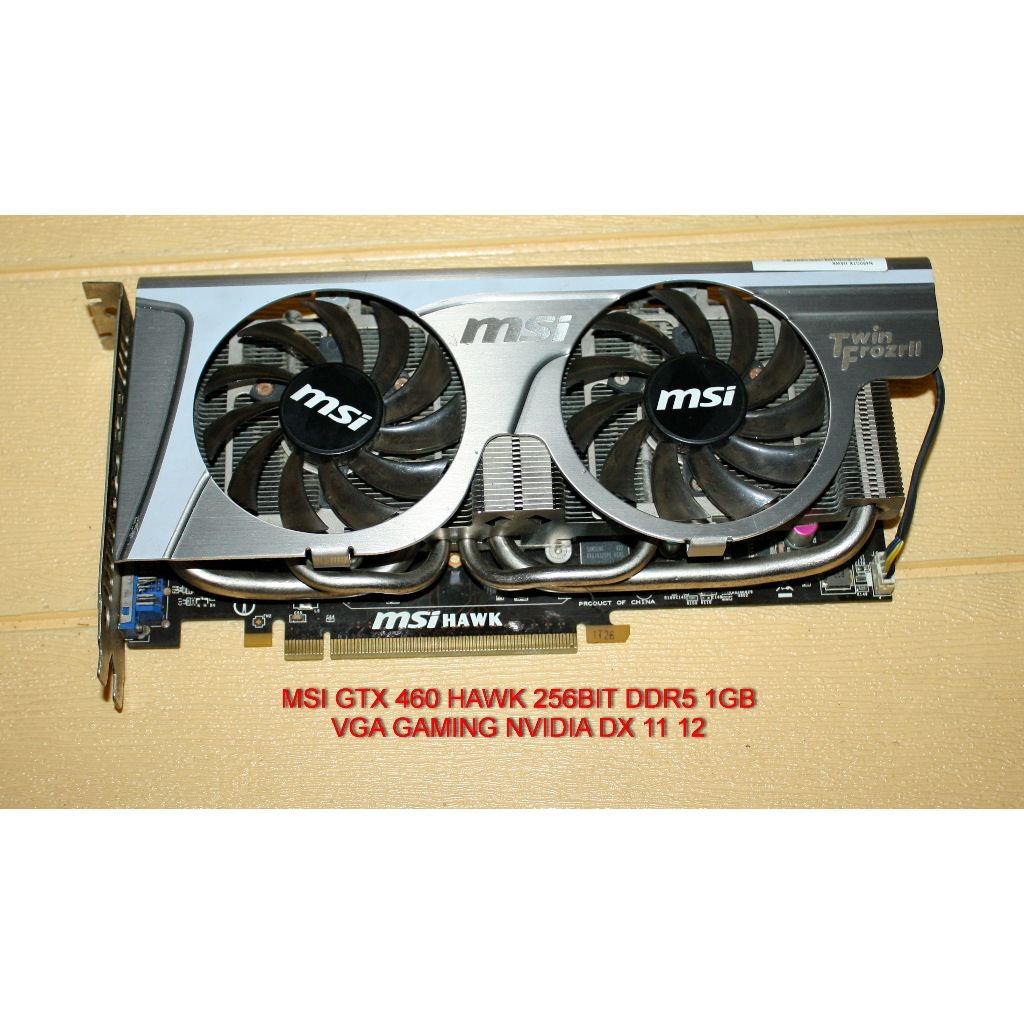 VGA NVIDIA GTX 460 MSI N460GTX HAWK 256BIT DDR5 1 GB VGA GAMING NVIDIA LANCAR JAYA ...GARANSI 1 MING