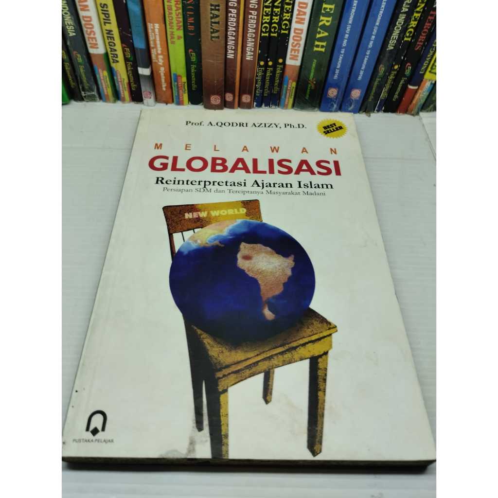 MELAWAN GLOBALISASI | REINTERPRETASI AJARAN ISLAM | A. QODRI AZIZY