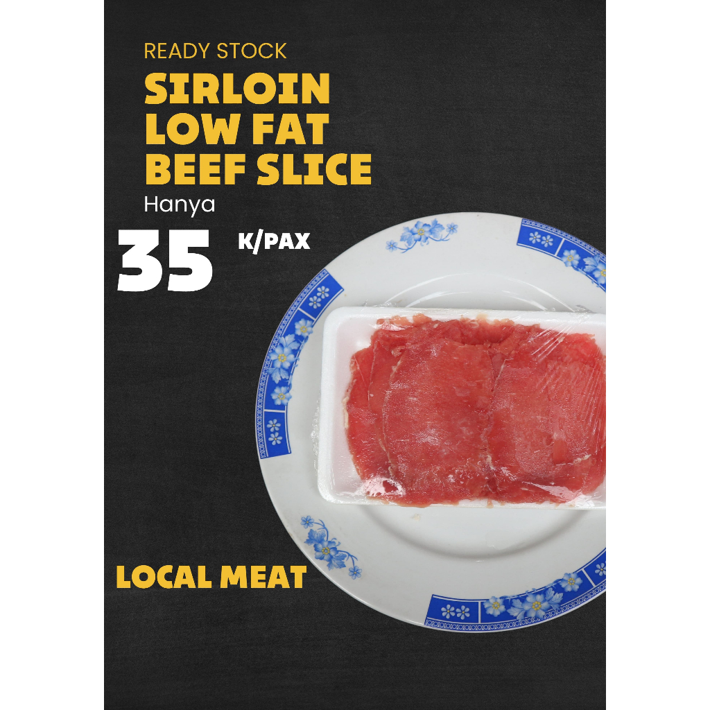 

SIRLOIN LOW FAT BEEF SLICE / DAGING SAPI FRESH SLICE 200Gr