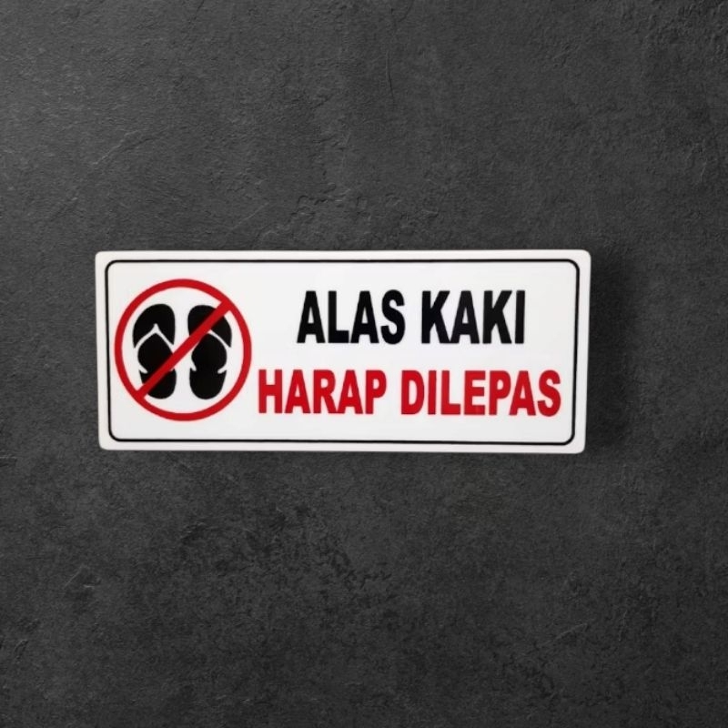 

Akrilik sign board papan tanda ALAS KAKI HARAP DILEPAS