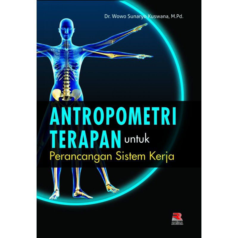 Antropometri Terapan Untuk Perancangan Sistem Kerja