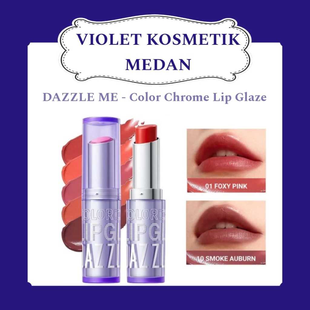 Dazzle Me Color Chrome Lipglaze Lipstik