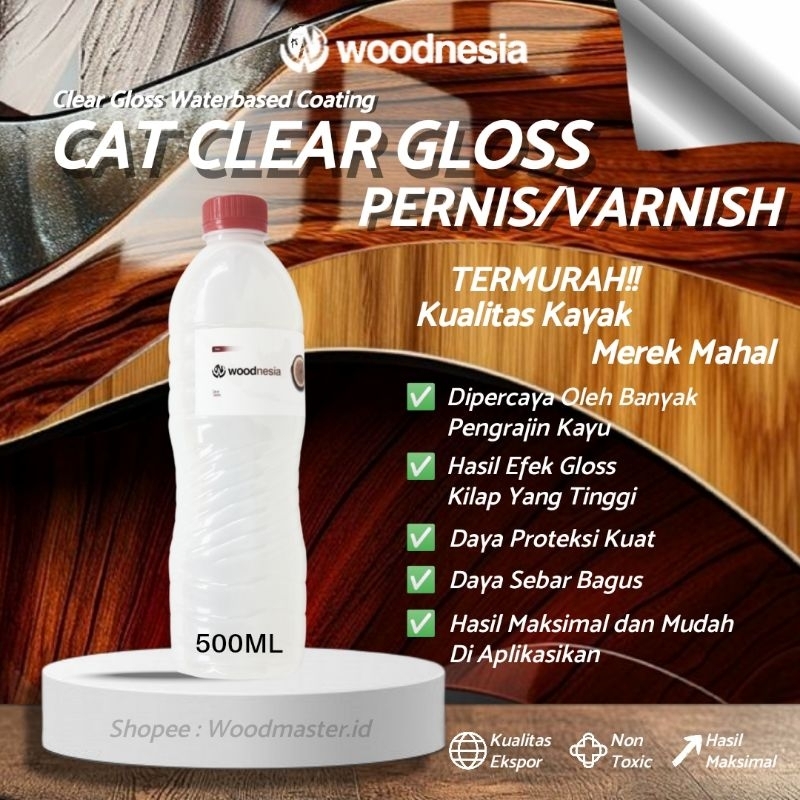 Cat Cleargloss Waterbased Pakai Air Woodnesia Pernis Varnish 500ml