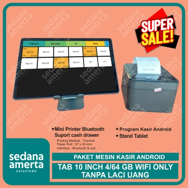 PAKET MESIN KASIR POS ANDROID TABLET/TAB 10 Inch 4/64GB WIFI ONLY - TANPA LACI UANG : Tab, & Printer