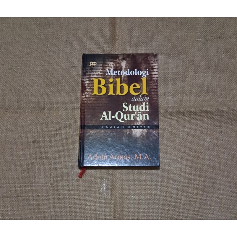 METODOLOGI BIBEL DALAM STUDI AL QURAN KAJIAN KRITIS - ADNIN ARMAS