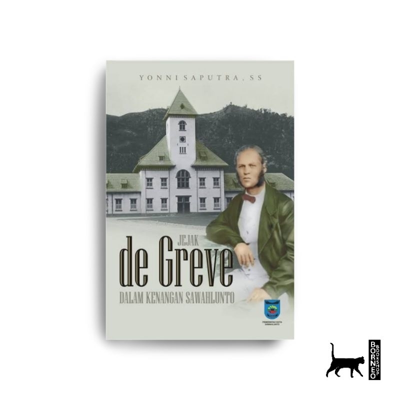 Jejak de Greve dalam Kenangan Sawahlunto