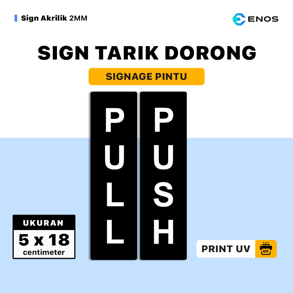 

SIGNAGE TARIK DORONG / DORONG TARIK / PULL PUSH / BAHAN AKRILIK ACRYLIC PRINT UV ANTI AIR