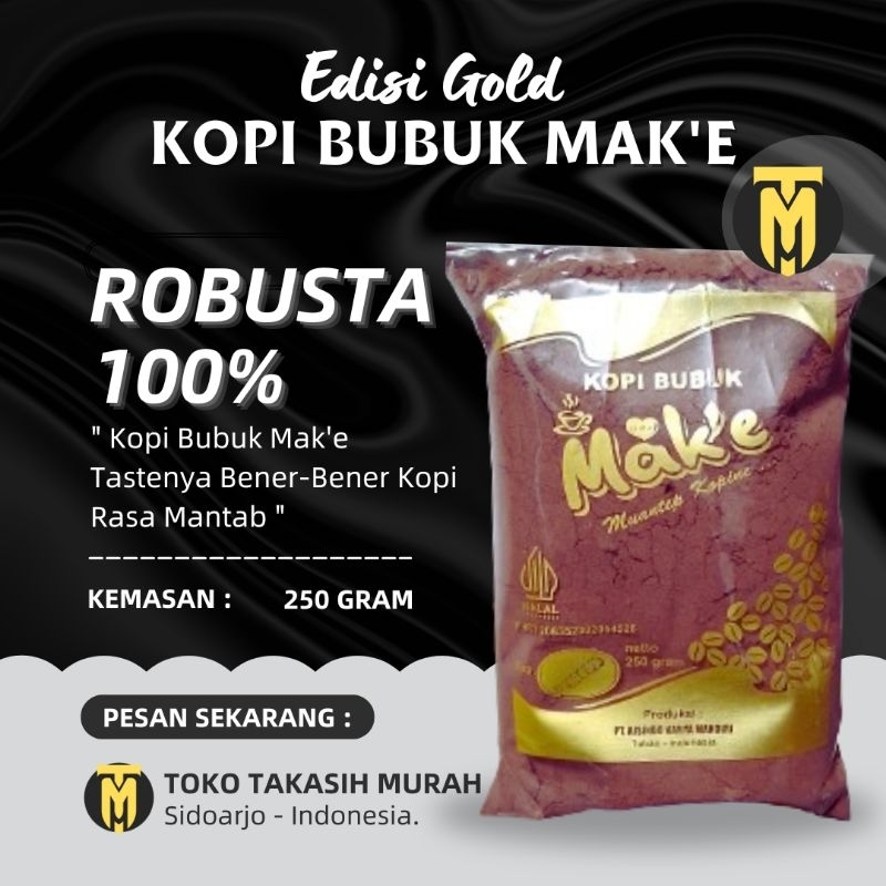 

Kopi Bubuk Mak'e Robusta 250 Gram