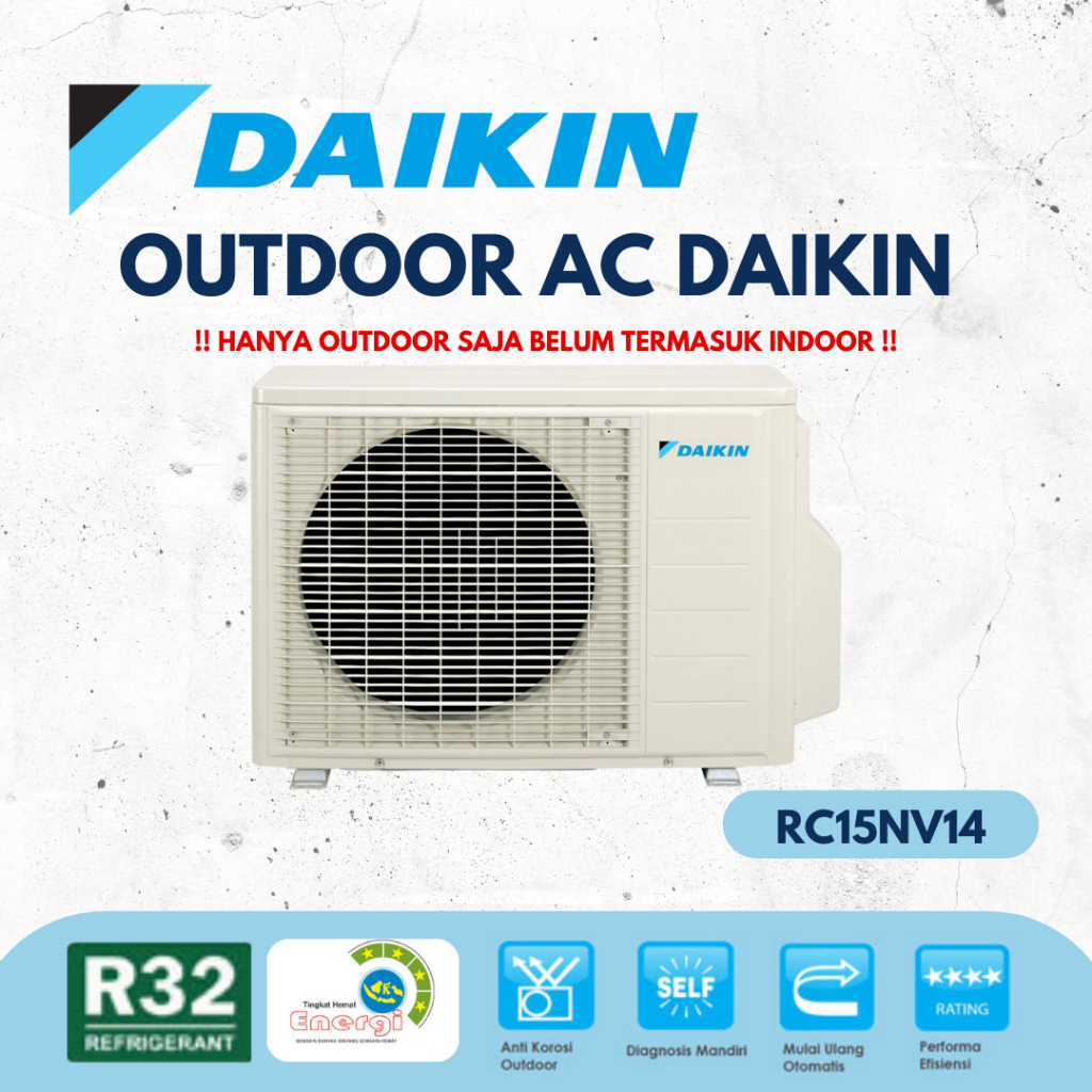 OUTDOOR AC DAIKIN THAILAND STANDARD R32 RC15NV14 1/2 PK BARU (HANYA OUTDOOR SAJA TIDAK TERMASUK INDO