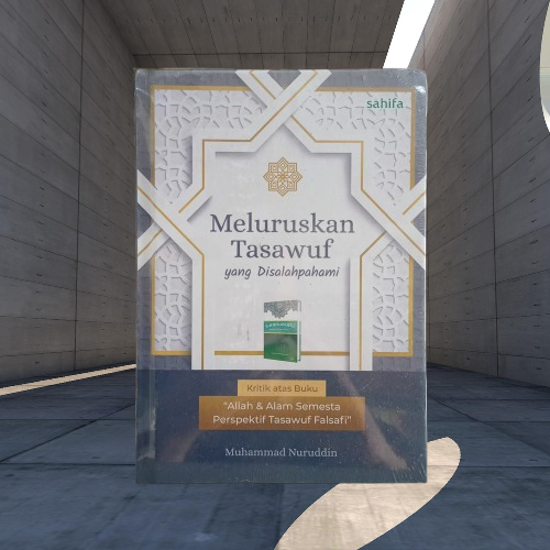 Buku Meluruskan Tasawuf yang Disalahpahami - Kritik Atas Buku Allah Alam Perspestif Tasawuf Falsafi