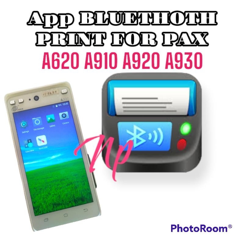 APP PRINT RECIVEVE Bluetooth PRINT A910 A920 A930 A920PRO
