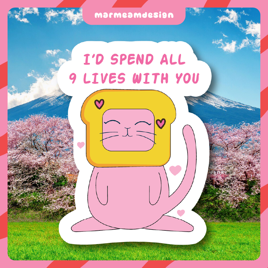 

I'D SPEND ALL 9 LIVES WITH YOU | STIKER KUCING PINK MOMO NEKO