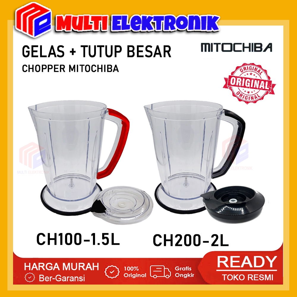 Mitochiba Gelas + Tutup Besar Chopper Mitochiba Ch200 / Ch100 Original