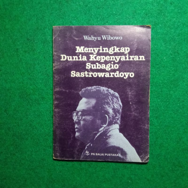 Buku Menyingkap Dunia Kepenyairan Subagio Sastrowardoyo - Wahyu Wibowo