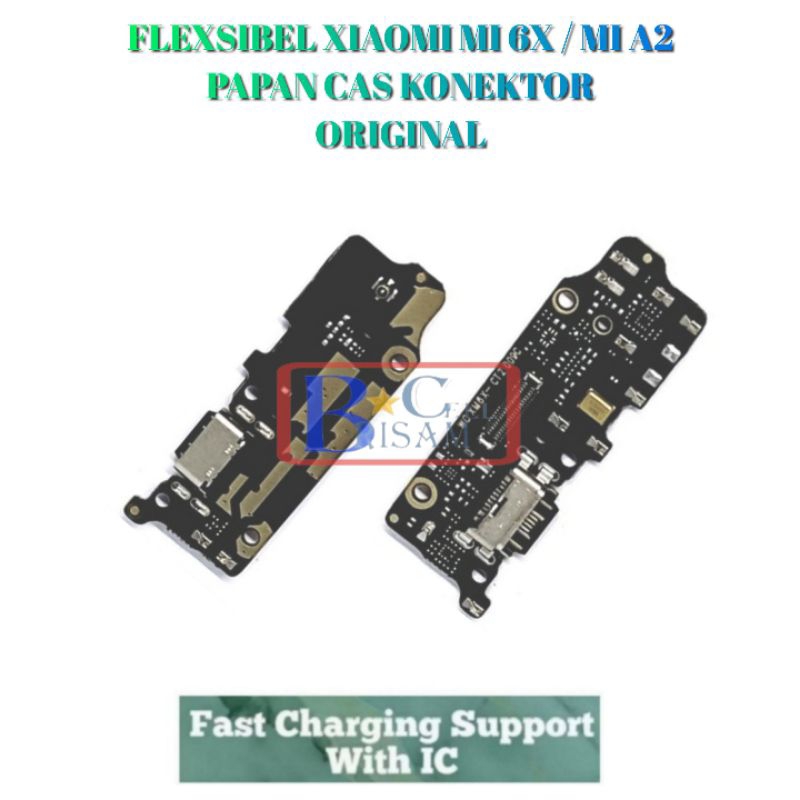 FLEXSIBEL XIAOMI MI 6X / MI A2 PAPAN CAS KONEKTOR  ORIGINAL