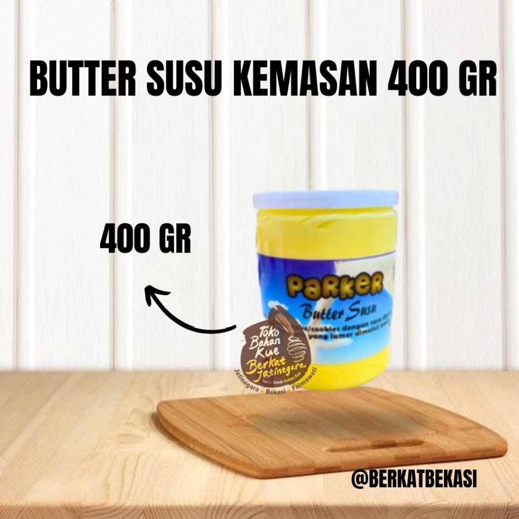 

BUTTER SUSU PARKER 400 GR/ BUTTER SUSU