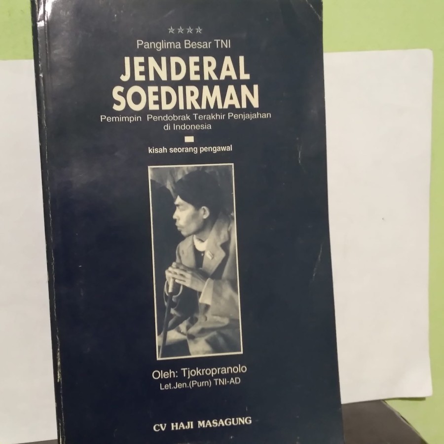 PANGLIMA BESAR TNI JENDERAL SOEDIRMAN BY LetJen TJOKROPRANOLO - LANGKA ORIGINAL