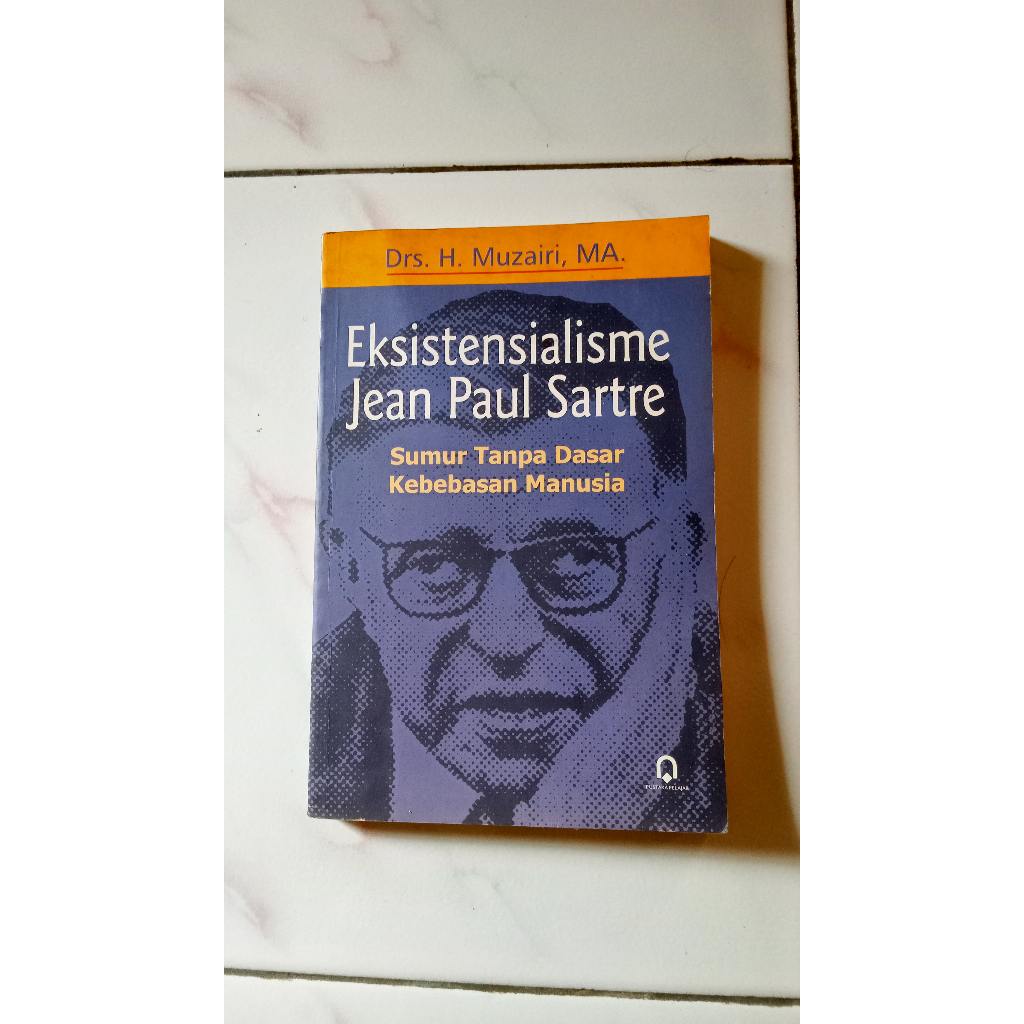Eksistensialisme Jean Paul Sartre- Sumur Tanpa Dasar Kebebasan Manusia