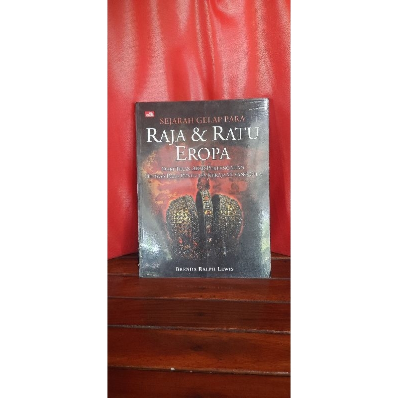 Buku Sejarah Gelap Para RAJA & RATU EROPA ~ Dari tiran abad pertengahan hingga para penguasa kerajaa