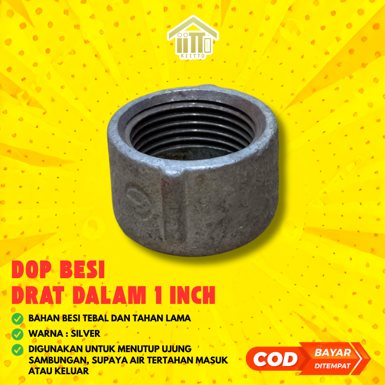 DOP BESI DRAT DALAM 1 INCH / TUTUP PIPA BESI DRAT DALAM 1 INCH / FAUCET DOP BESI 1" / TUTUP DRAT DAL