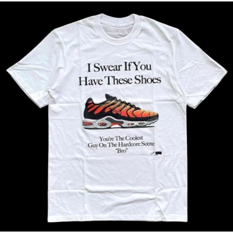 Kaos Pria I Swear If You Have These Shoes baha cotton combed 24s