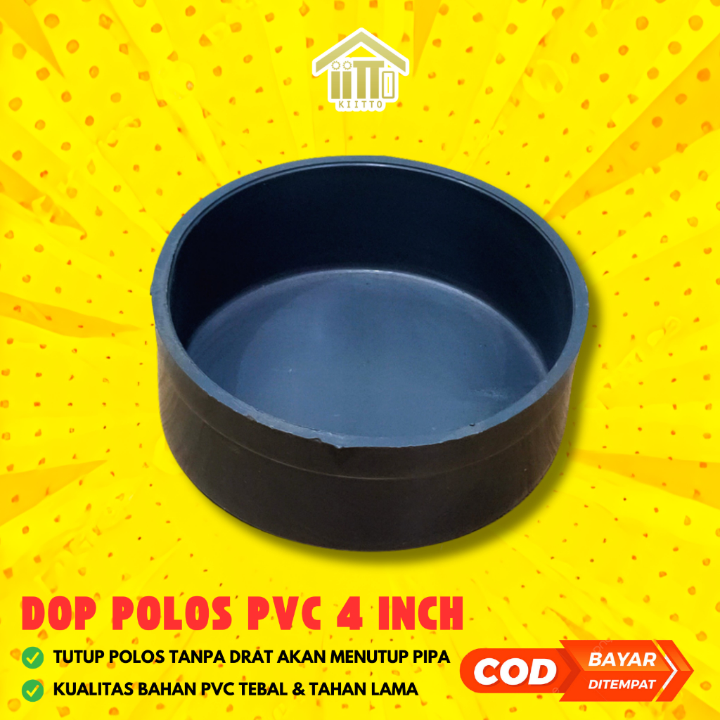 DOP CAP POLOS / TUTUP PIPA PVC PLASTIK 4 INCH / DOP 4" PVC / TUTUP PIPA PARALON 4 INCH / CAP POLOS T