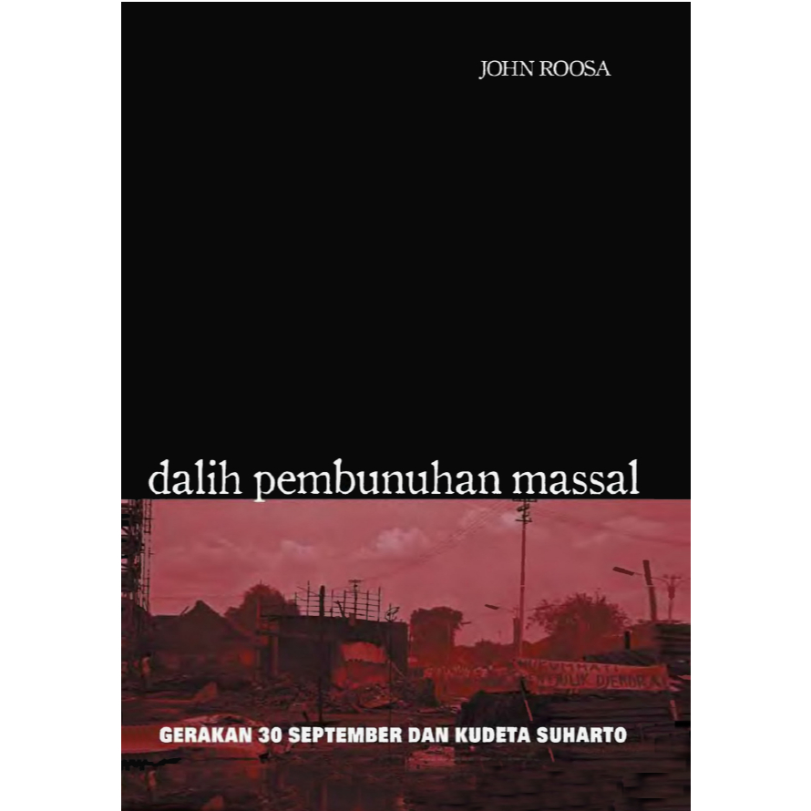 DALIH PEMBUNUHAN MASSAL - JOHN ROOSA