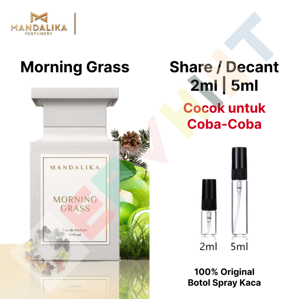 [Share / Decant] MANDALIKA Perfume - Morning Grass versi Parfum Cocok untuk Pria Wanita Cowok Cewek 