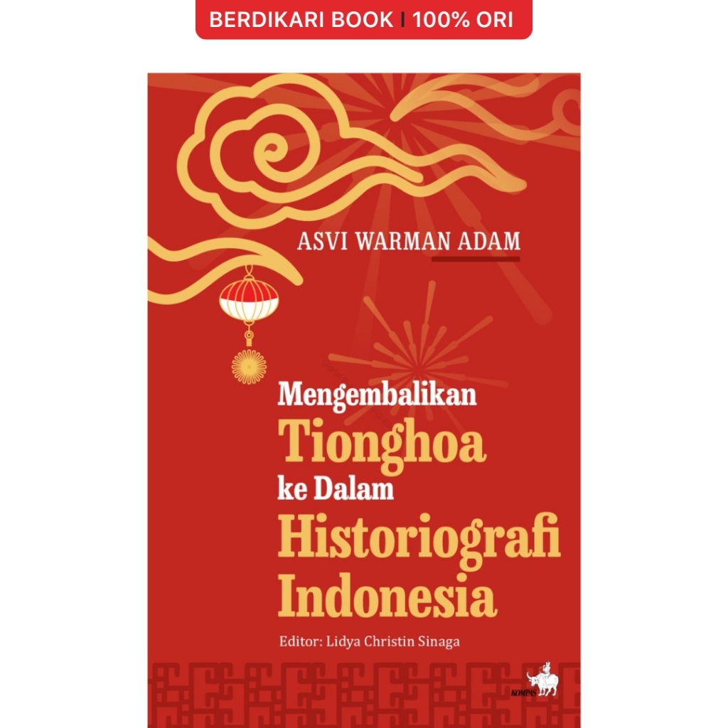 Berdikari - Mengembalikan Tionghoa ke dalam Historiografi Indonesia - Gramedia