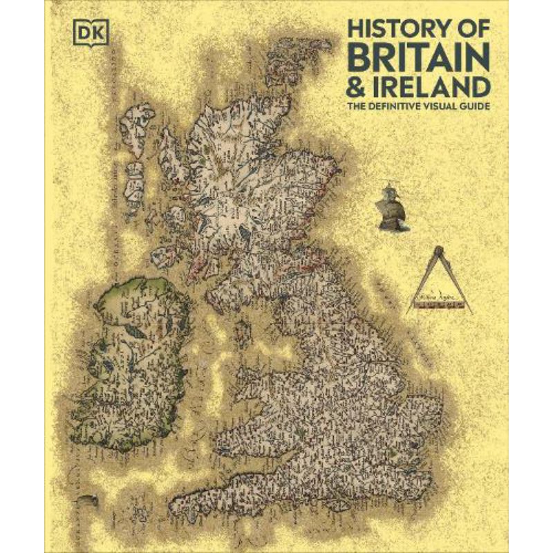 DK History of Britain and Ireland The Definitive Visual Guide
