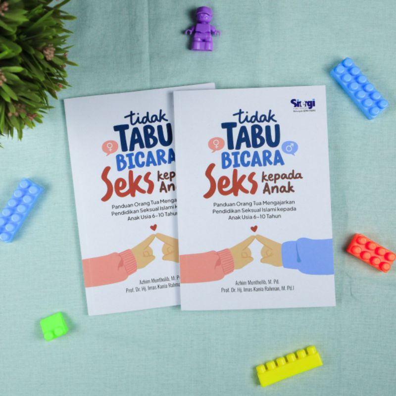 Buku Panduan Pengasuhan | Tidak Tabu Bicara Seks Kepada Anak : Panduan Orangtua Mengajarkan Pendidik