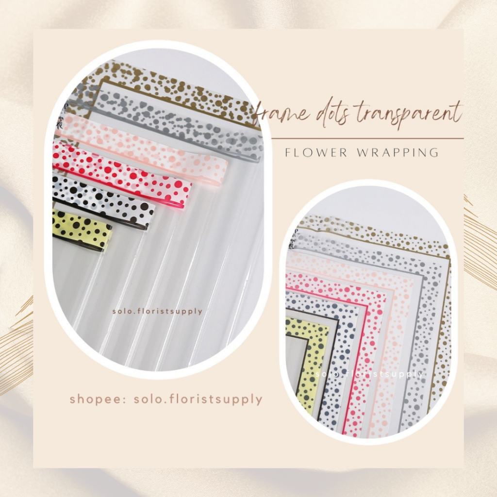 

FLOWER WRAPPING FRAME DOTS TRANSPARENT POLKADOT MINI CELLOPHANE KERTAS BUKET DOTS PEMBUNGKUS BUNGA KERTAS TEXTURE SQUARE KOTAK POLOS WARNA WATERPROOF KERTAS BUKET PEMBUNGKUS BUNGA floral wrapping kertas bouquet buket bunga kertas craft GARIS paper florist