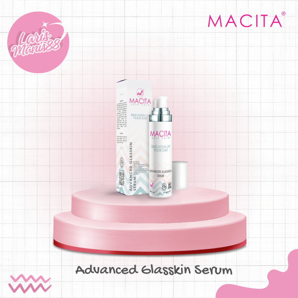 MACITA Advanced Glasskin Serum | 10 ML | HALAL, BPOM | Niacinamide, Glycerin