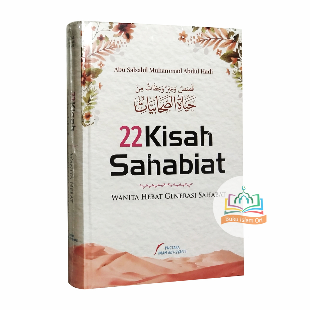 22 Kisah Sahabiat Wanita Hebat Generasi Sahabat - Pustaka Imam Asy-Syafii
