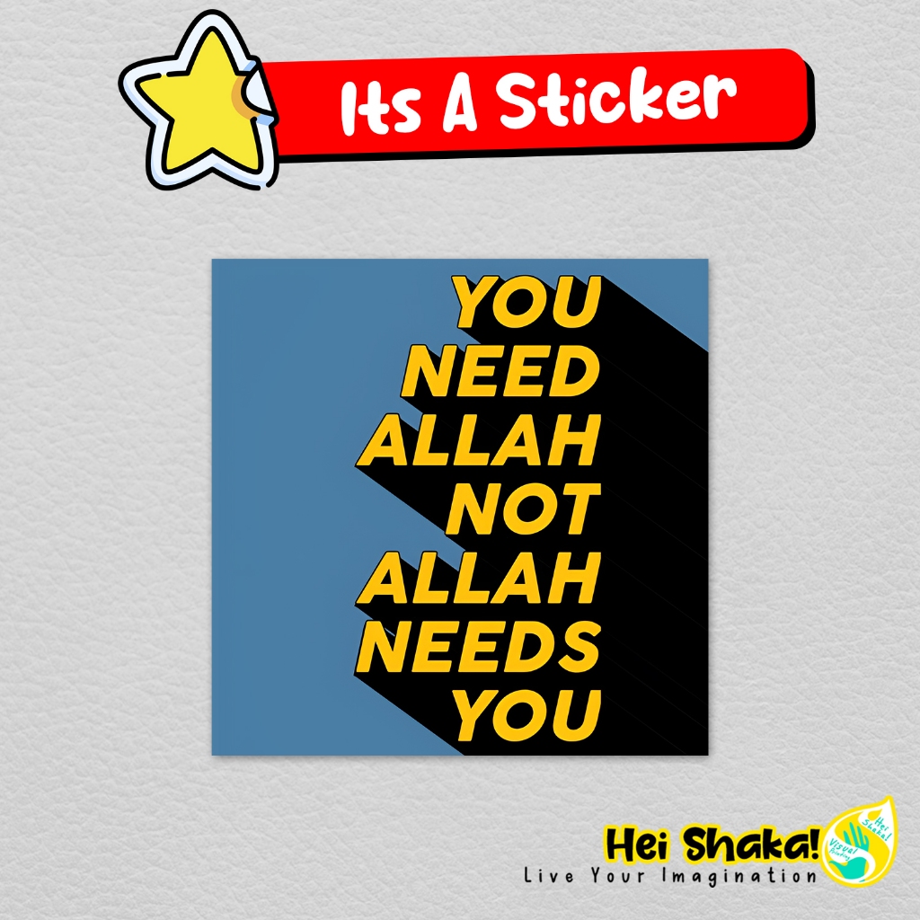 

Stiker You Need Allah Not Allah Needs You Sticker Kata Kata Dakwah Islami Bahan Vinyl Anti Air