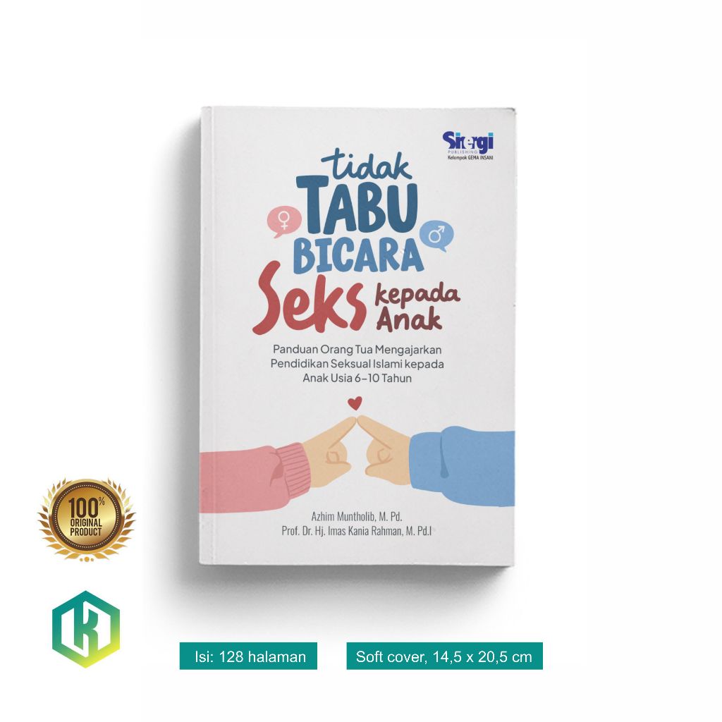 Tidak Tabu Bicara Seks kepada Anak: Panduan Orang Tua Mengajarkan Pendidikan Seksualitas Islami kepa