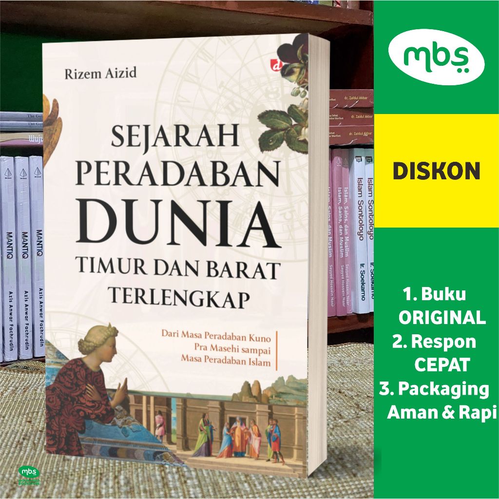 BUKU SEJARAH PERADABAN DUNIA TIMUR DAN BARAT TERLENGKAP - Dari Masa Peradaban Kuno Pra Masehi sampai