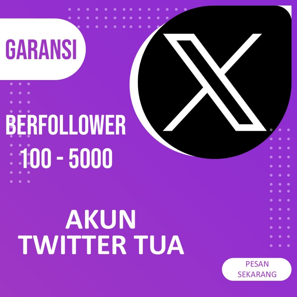BERGARANSI AKUN TWITTER TUA ADA FOLLOWERS CEK VARIASI MURAH PROSES CEPAT