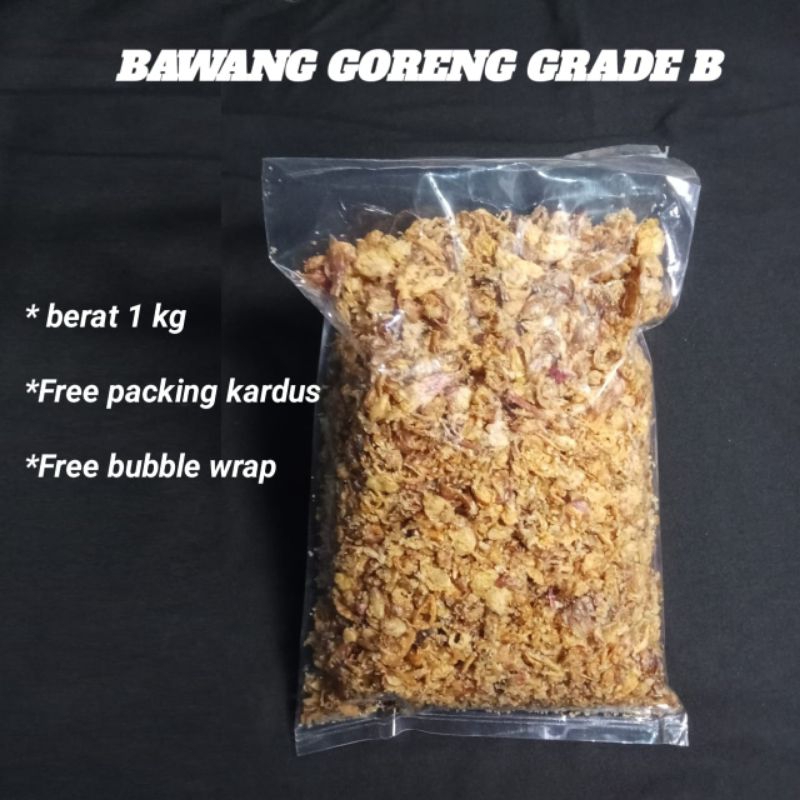 

Bawang Merah Goreng 1 kg grade B