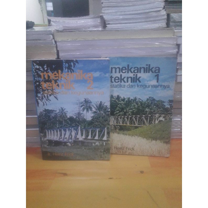 MEKANIKA TEKNIK STATIKA DAN KEGUNAANNYA JILID 1DAN 2 penulis IR HEINZ FRICK