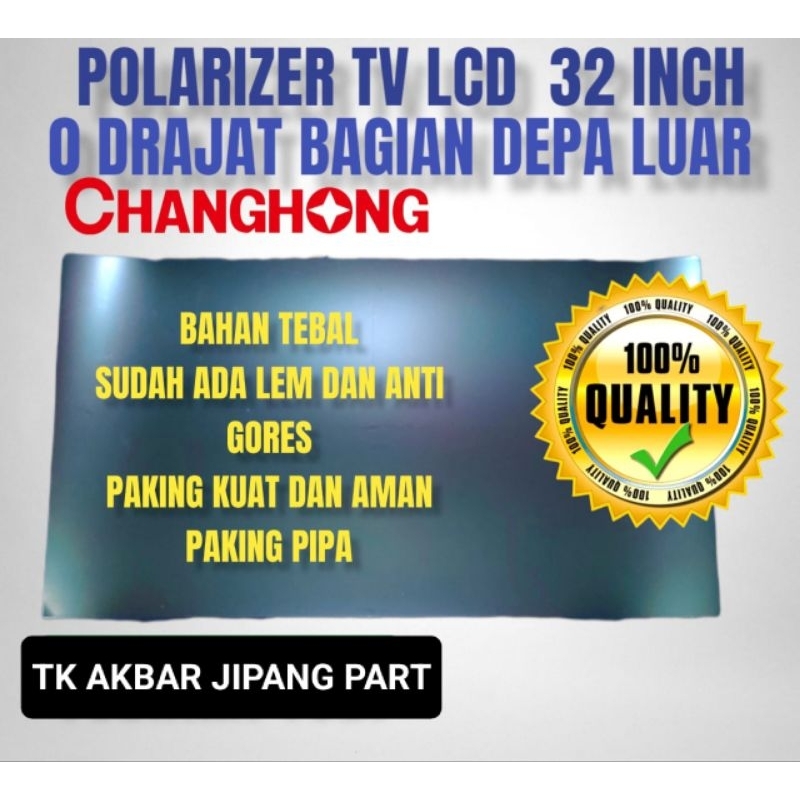 POLARIS POLARIZER TV LCD LED CHANGHONG 32INC 0 DERAJAT UNTUK BAGIAN DEPAN ATAU BAGIAN LUAR TV