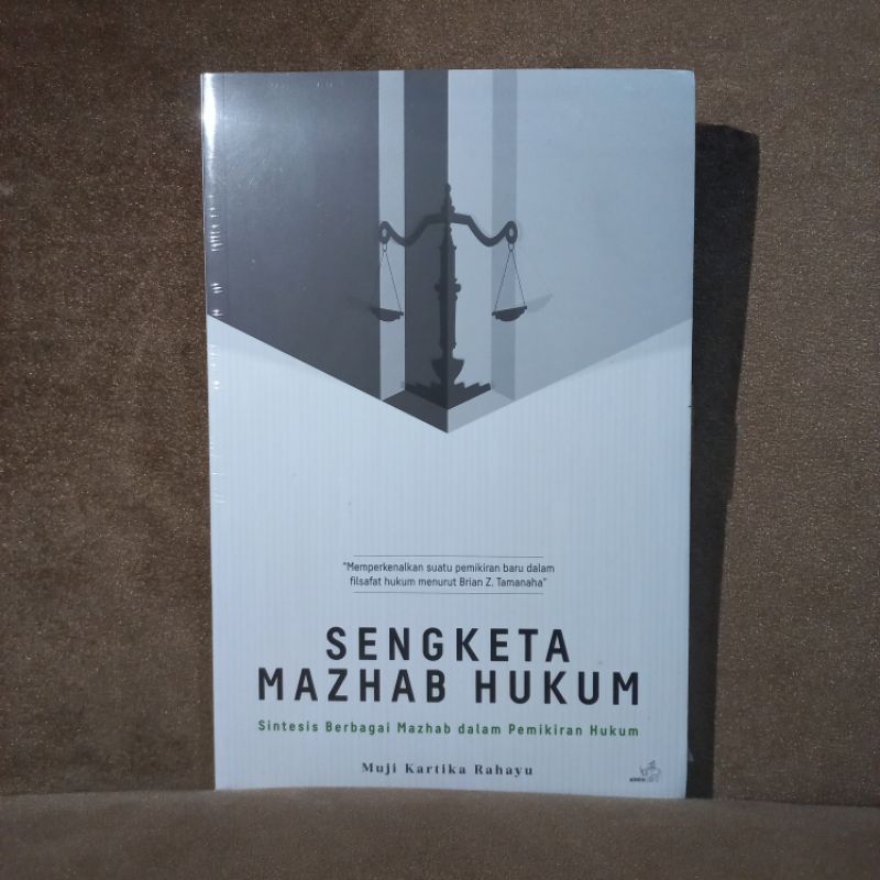 Buku Sengketa Mazhab Hukum Sinteais Berbagai Mazhab dalam Pemikiran Hukum