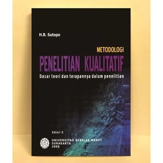 Metodologi Penelitian Kualitatif BY H.B. Sutopo