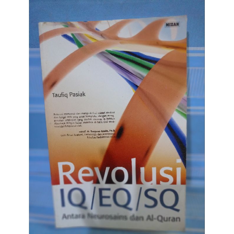 REVOLUSI IQ/EQ/SQ: ANTARA NEUROSAINS DAN AL-QUR'AN by Taufiq pasiak