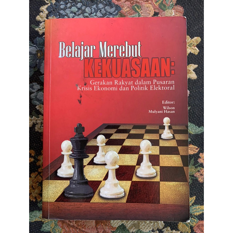 belajar merebut kekuasaan gerakan rakyat dalam pusaran krisis ekonomi dan politik elektoral by Wilso