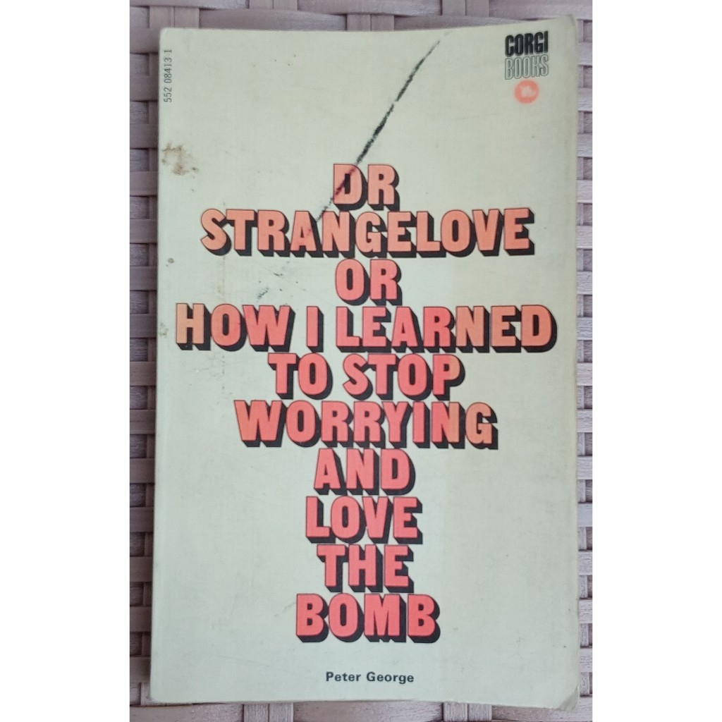 Dr Strangelove Or How I Learned To Stop Worrying And Love The Bomb by Peter George, 1970, (English/b