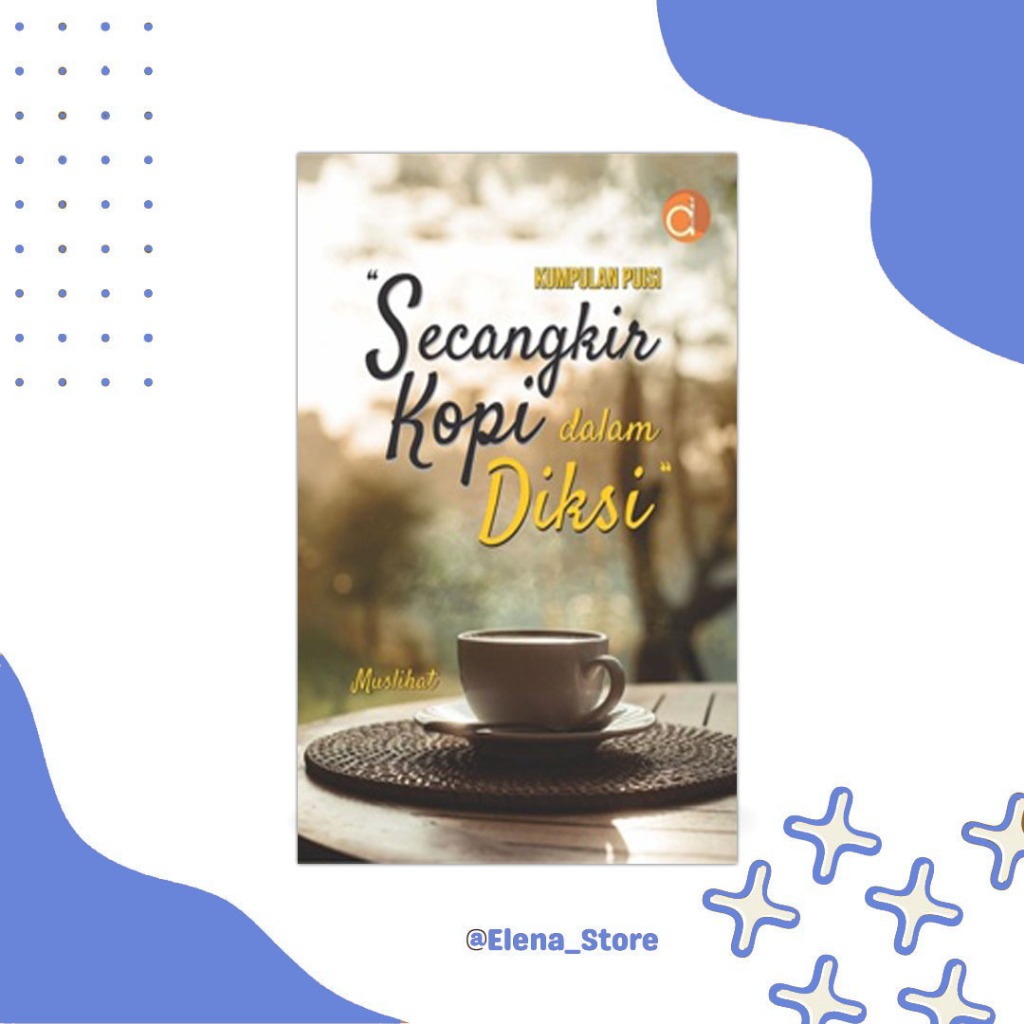 Buku Kumpulan Puisi Secangkir Kopi Dalam Diksi Muslihat Deepublish