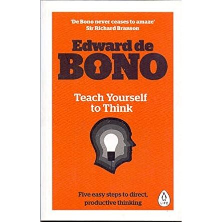 Teach Yourself To Think (Edward de Bono [de Bono, Edward])