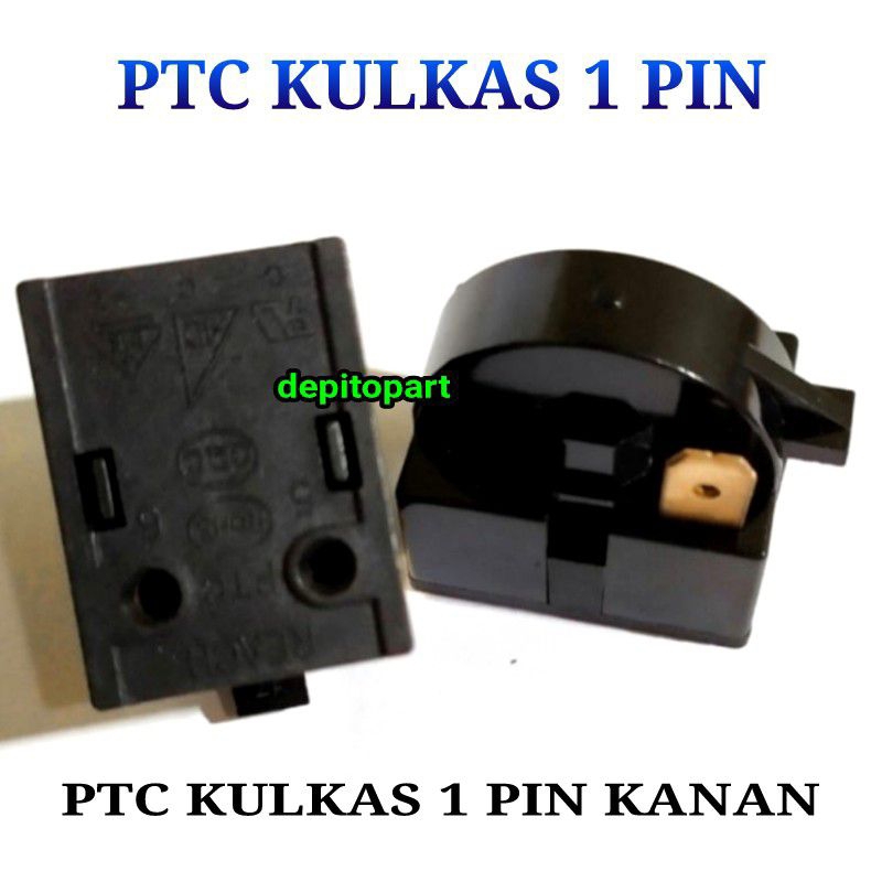 PTC KULKAS 1 PIN KANAN